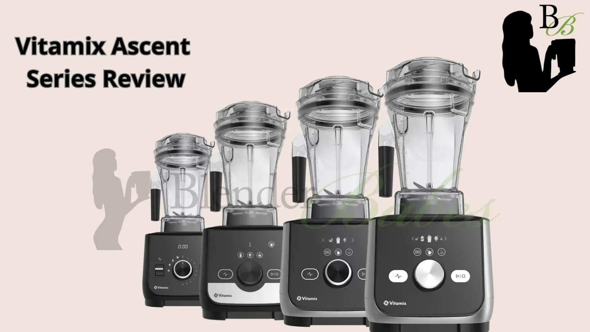 Vitamix Ascent Series Review Vitamix Ascent Series Review