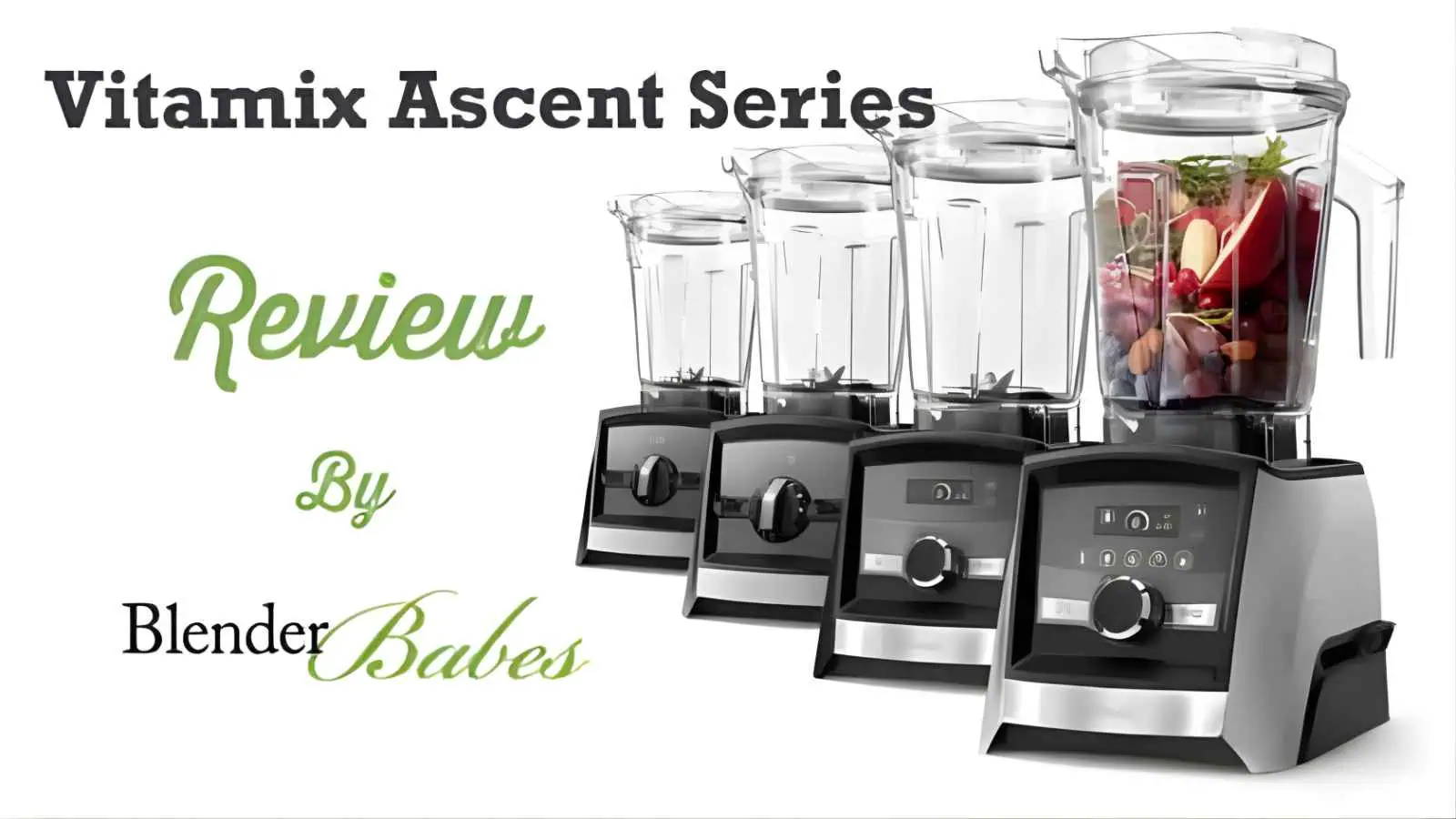 Vitamix Ascent Series Review Vitamix Ascent Series Review