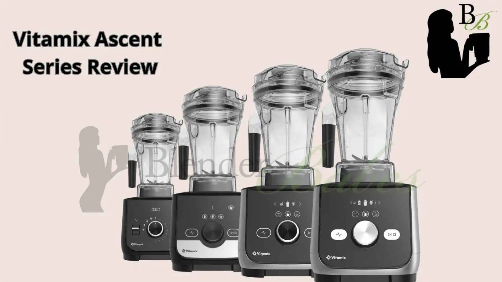 Vitamix Ascent Series Review: A3500, A3300, A2500