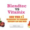 Blendtec vs. Vitamix