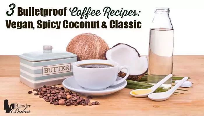 3 Bulletproof Coffee Recipes Classic Vegan and Spicy Coconut by @BlenderBabes #bulletproof #bulletproofcoffee #bulletproofrecipes #veganbulletproof #blenderbabes