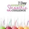 Superfood Smoothie Challenge