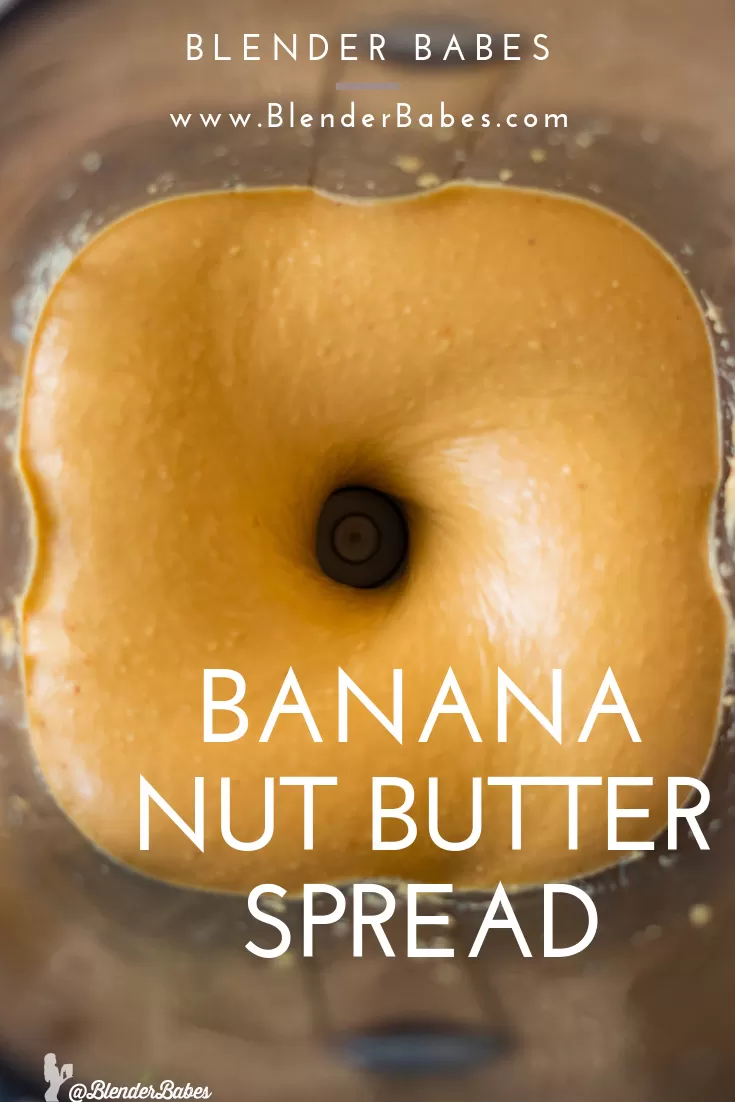 Banana nut butter Blenderbabes 