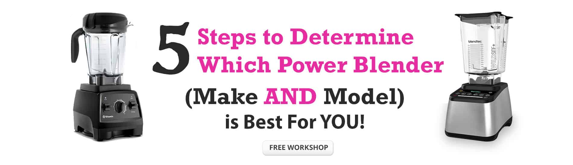 blender_workshop_homepage_slide3_make_model Vitamix vs Blendtec workshop