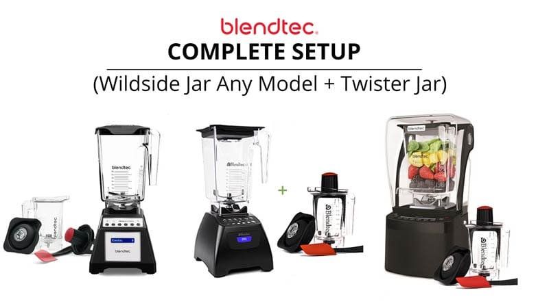 Blendtec-Complete-Setup-800w Blendtec Blenders Wildside and Twister Jar