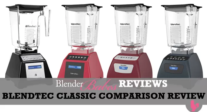 Blendtec Classic Review - A Comparison by @BlenderBabes