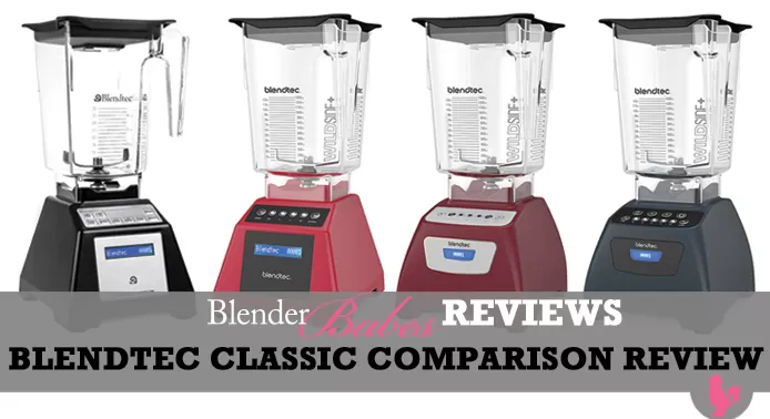 Blendtec Classic Comparison Review - Classic 560 vs 570 vs 575 vs Total Blender Classic Original by @BlenderBabes