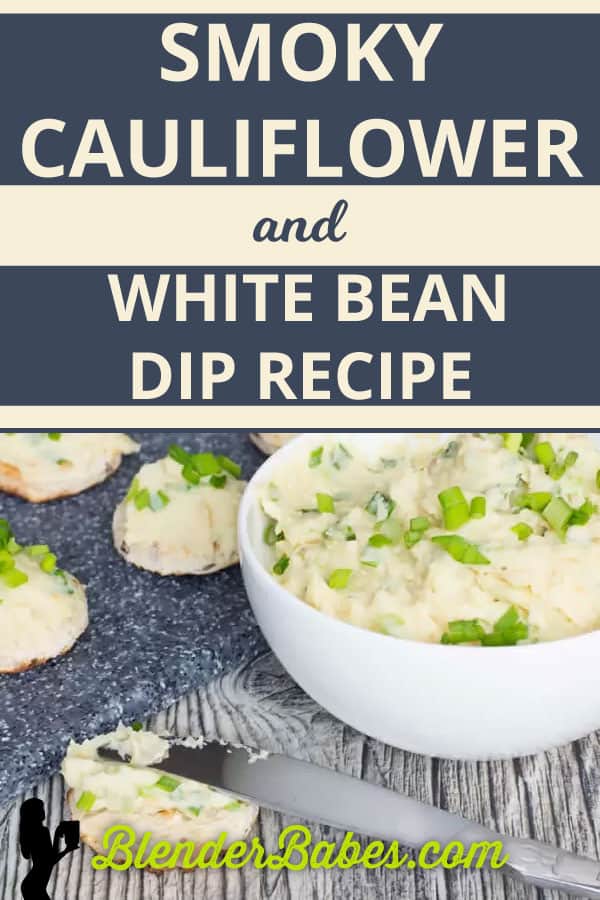 Smoky Cauliflower and White Bean Dip Blender Babes