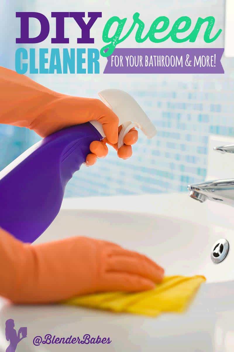 DIY GREEN Cleaning Solution for Bathroom & more @BlenderBabes