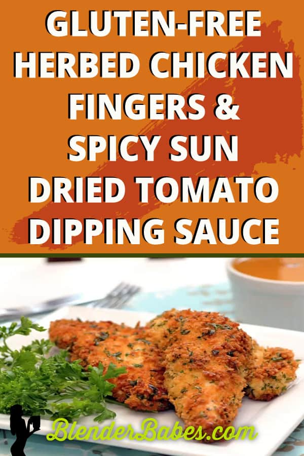 GlutenFree Herbed Chicken Fingers & Spicy Sun Dried Tomato Dipping Sauce