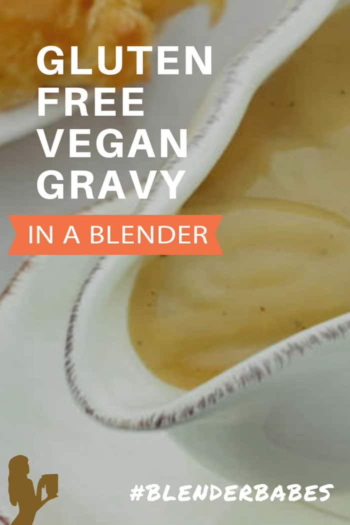 Gluten-Free Vegan Gravy Recipe in a blender by @BlenderBabes #vegan #glutenfree #refinedsugarfree #thanksgivingrecipes #blenderbabes