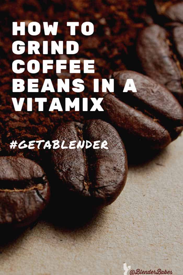 How to Grind Coffee Beans in a Vitamix #VitamixRecipes #Coffee #Vitamix #BlenderBabes