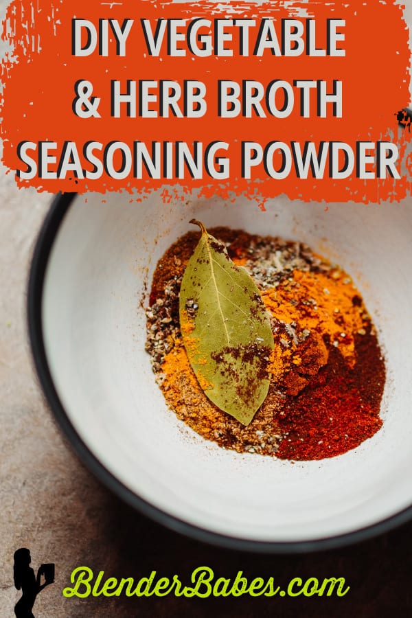 Make Your Own Vegetable and Herb Broth Seasoning Powder for Stock