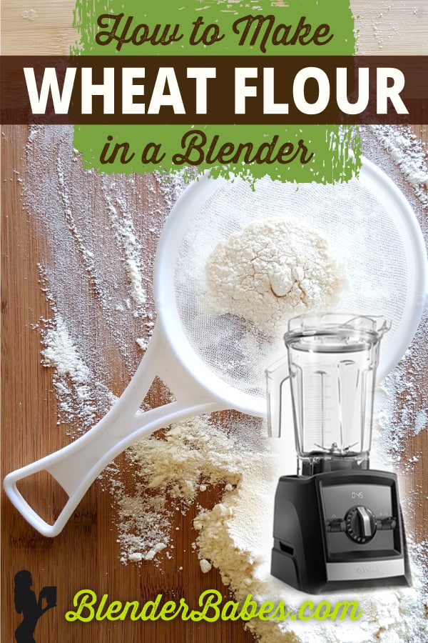 How to Make Wheat Flour and Other Flours Health Tips Blender Babes