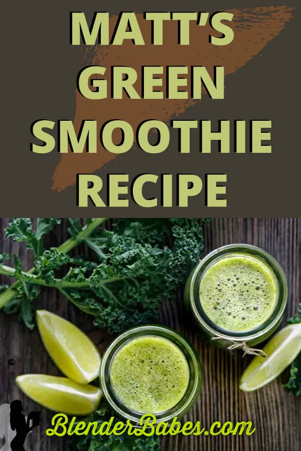 Matts green smoothie recipe