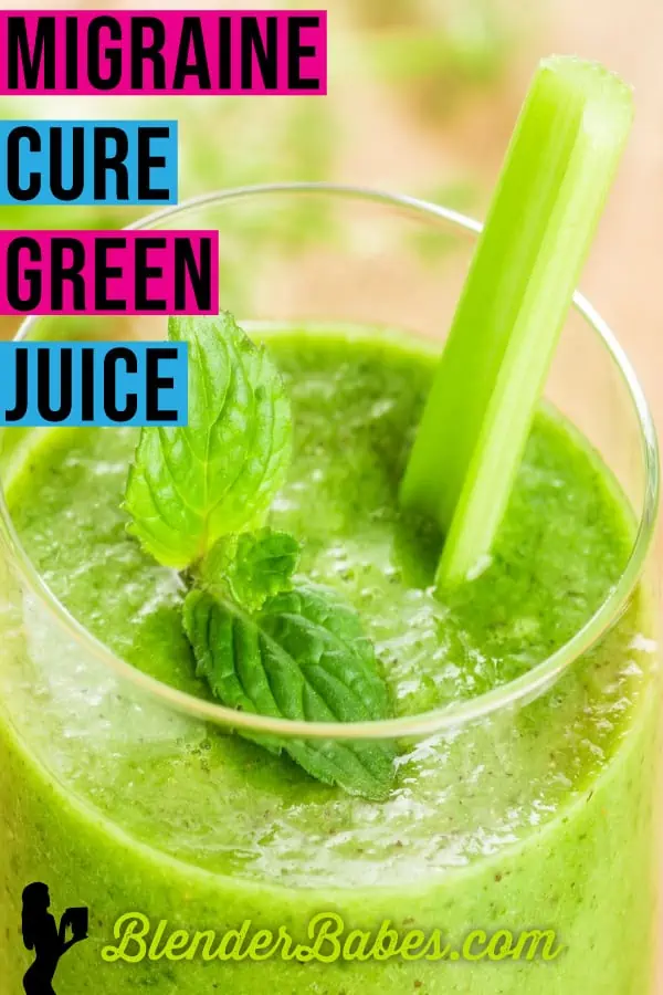 Migraine Cure Green Juice Recipe by @BlenderBabes  #migrainecure #greenjuice #blenderrecipes #greenjuicerecipes #blenderbabes