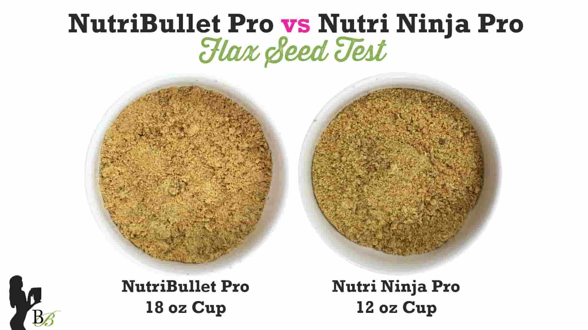NutriBullet Pro vs Nutri Ninja Pro Flax Seed Test