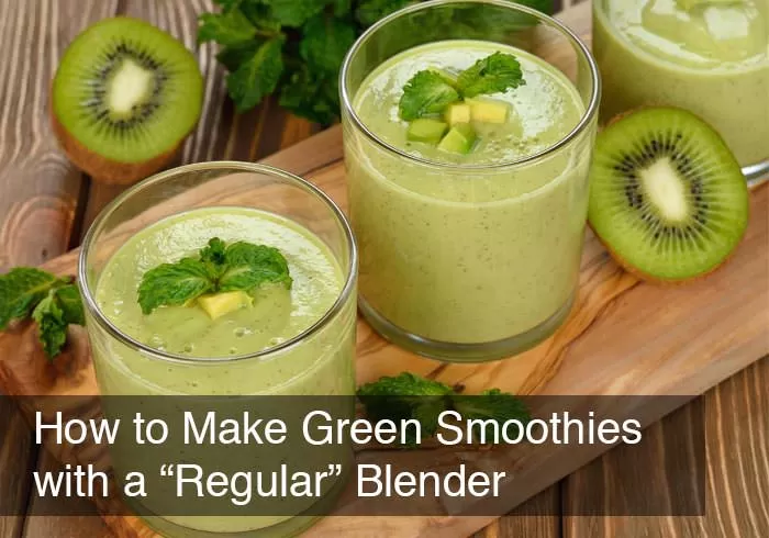 How to Make Green Smoothies with a "Regular" Blender by @BlenderBabes