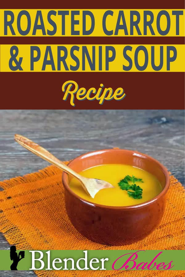 Roasted Carrot and Parsnip Soup