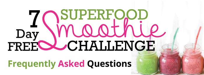 Smoothie Challenge FAQs