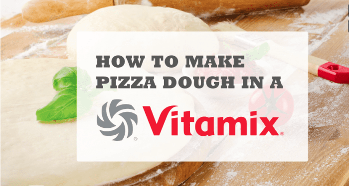 How to Make Pizza Dough in a Vitamix by @ BlenderBabes