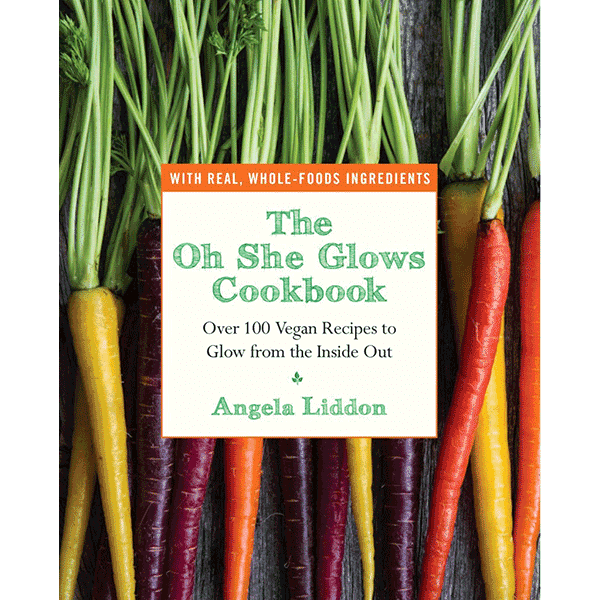 The Oh She Glows Cookbook