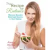 The Recipe for Radiance Cookbook