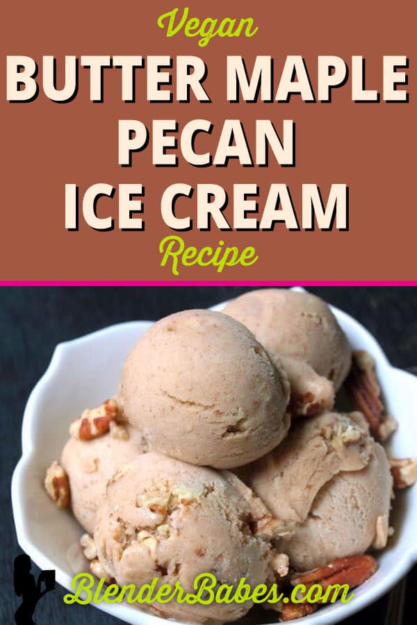 Vegan Butter Maple Pecan Ice Cream