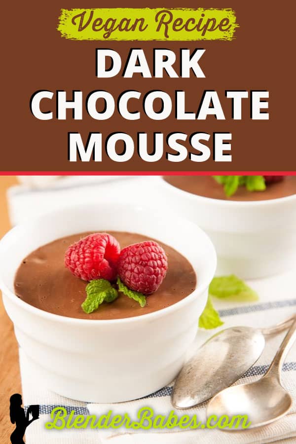 Simple Vegan Dark Chocolate Mousse Recipe Blender Babes