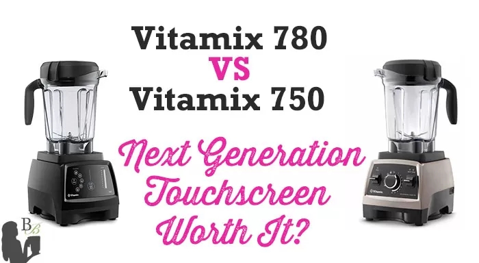 Vitamix 780 vs 750 Review by @BlenderBabes