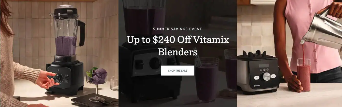 Vitamix Summer Sale 2026 Vitamix Summer Sale with deals up to $240 off during Amazon Prime Days