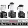 Best Vitamix blenders Review Decide Which to Buy in 2020