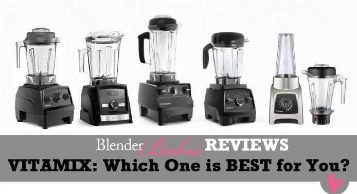 Best Vitamix blenders Review and Comparison
