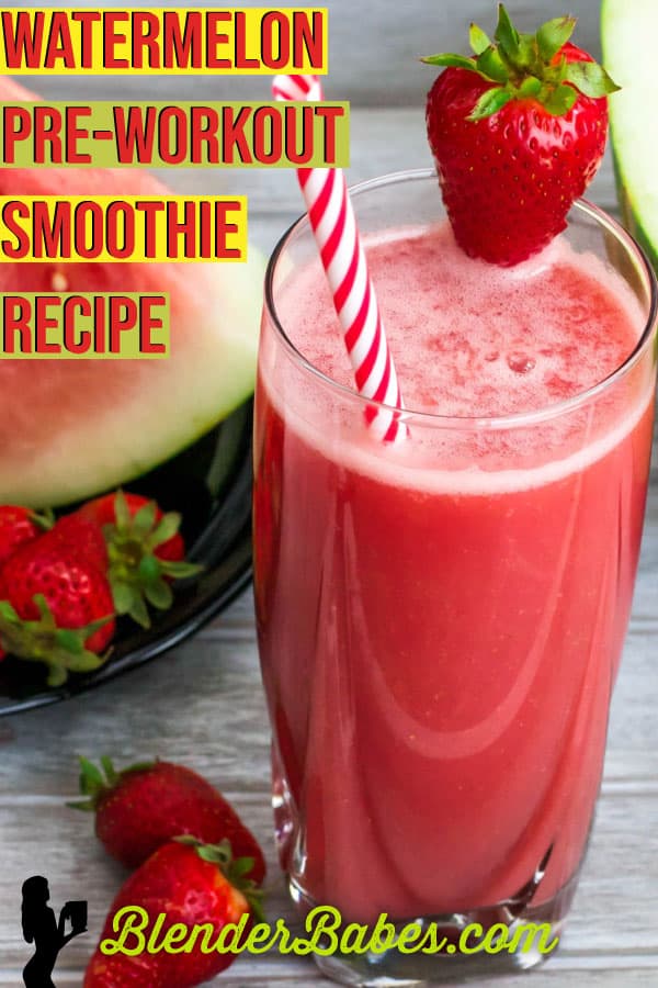Summer Love Watermelon PreWorkout Smoothie Blender Babes