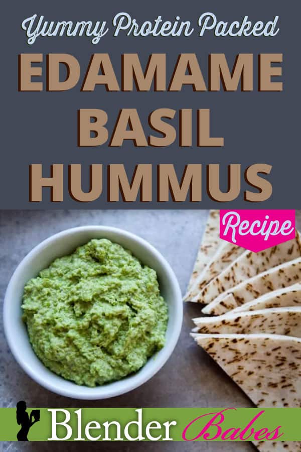 Yummy Protein Packed Edamame Basil Hummus Blender Babes
