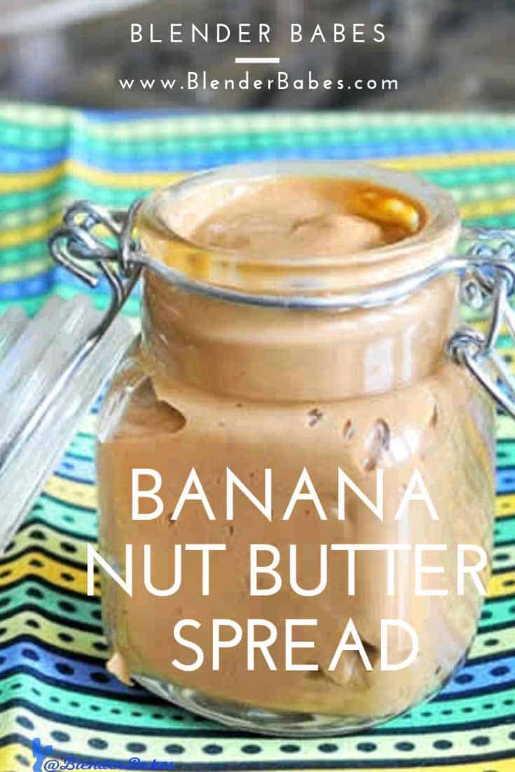 Banana nut butter spread blender babes healthy recipe