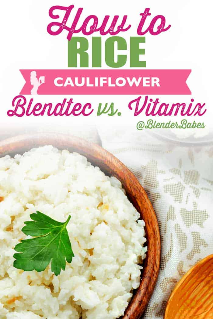 How to Rice Cauliflower Vitamix vs Blendtec