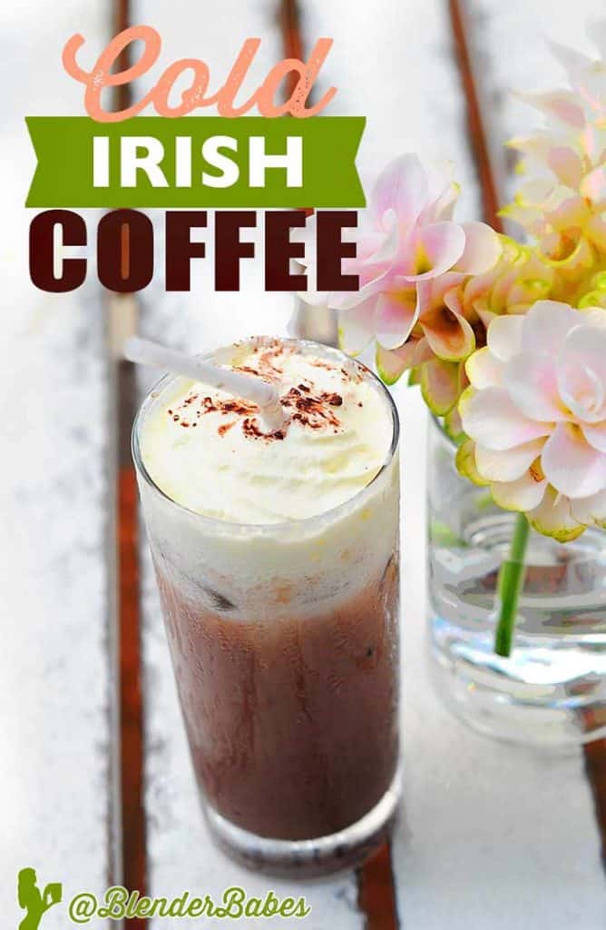 Cold Irish Coffee Recipe Made In Your Blender Blender Babes