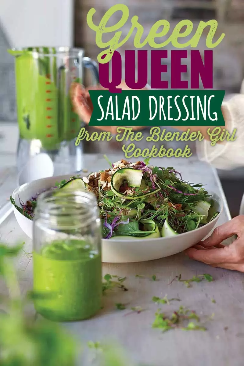 Green Queen Dairy-Free Salad Dressing from The Blender Girl Cookbook