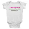 I work out infant onesie